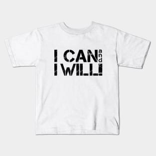 I Can And I Will Inspiring Message Kids T-Shirt